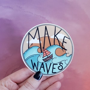 Make Waves Sticker, Vinyl Sticker, Motivational Stickers, Quote Stickers, Laptop Stickers, Adventure Stickers, Cute Stickers, Inspirational
