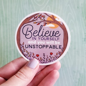 Believe in Yourself, Waterproof Vinyl Sticker for Laptop, Inspirational Quote, Mac Book, Water Bottle, Mental Health, Encouragement, Gift