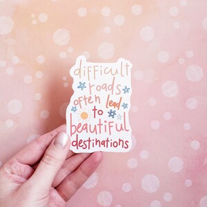 Difficult Roads, Inspirational Quote Sticker Removable, Quote Sticker, Laptop Stickers, Vinyl Sticker, Bullet Journal Stickers image 2