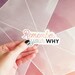 Remember Your Why, Motivational Sticker, Quote Sticker, Laptop Stickers, Vinyl Sticker, Inspirational Sticker, Macbook Sticker, Planner