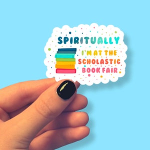 Spiritually I&#39;m At The Scholastic Book Fair | Quality Water Resistant Vinyl Sticker | Great for I Pads | 90s | 90s Baby | 90s Vintage | 1990