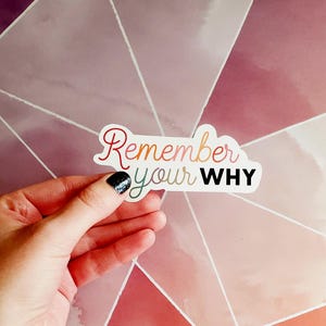 Pegatina de vinilo "Recuerda tu porqué", impermeable, con frase motivacional, con revestimiento de plástico, para regalo imagen 1