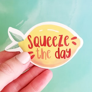 Squeeze the Day Yellow Lemon Sticker, Vinyl Stickers for Laptops, Bullet Journals, Best Friend Gift, Quote Sticker, Lemon image 1