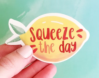 Squeeze the Day Yellow Lemon Sticker, Vinyl Stickers for Laptops, Bullet Journals, Best Friend Gift, Quote Sticker, Lemon