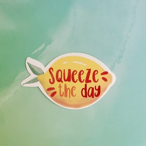 Squeeze the Day Yellow Lemon Sticker, Vinyl Stickers for Laptops, Bullet Journals, Best Friend Gift, Quote Sticker, Lemon image 3