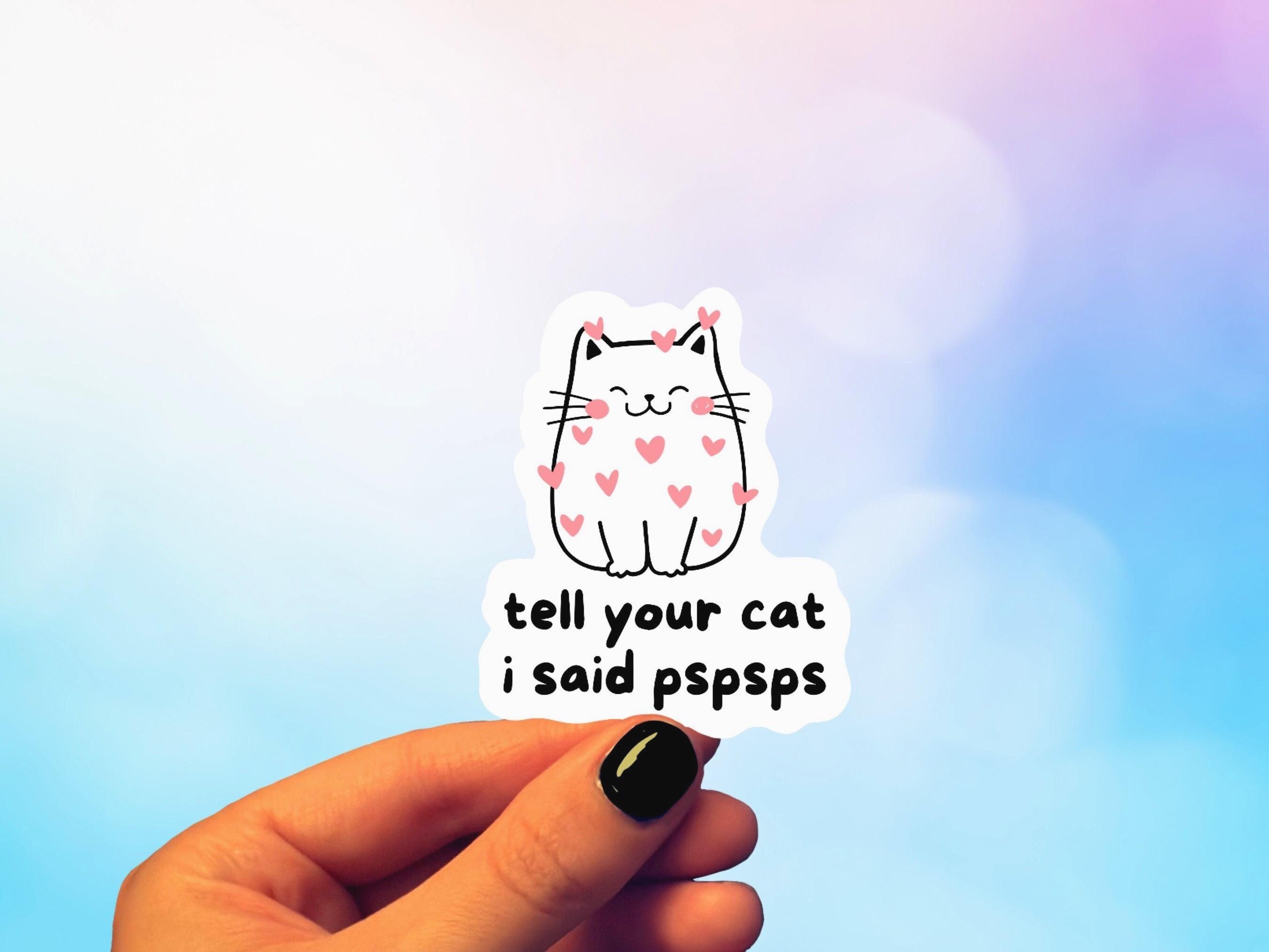 Pspsps Cat Vinyl Sticker | Funny Laptop Decal, 3