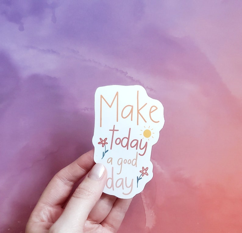 Make Today a Good Day, Motivational Sticker, Quote Sticker, Laptop Stickers, Vinyl Sticker, Inspirational Sticker, MacBook Sticker, Planner image 1