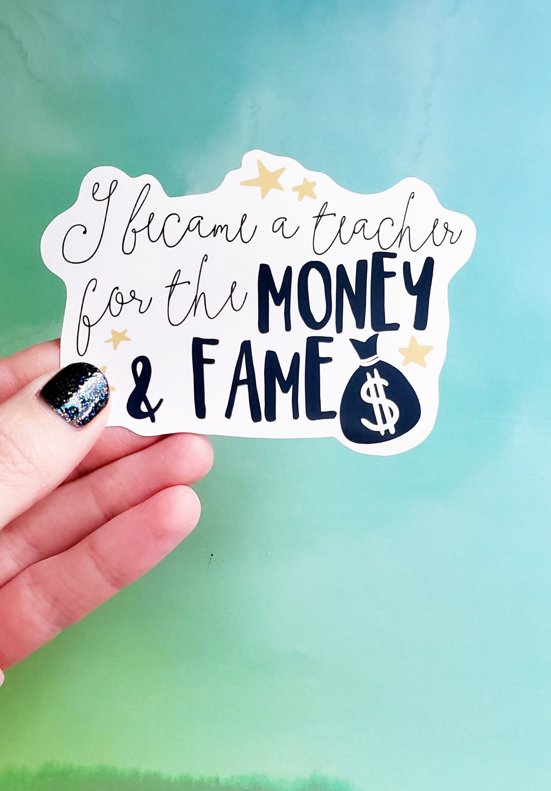 Teacher Stickers I Became a Teacher for the Money and Fame - Etsy