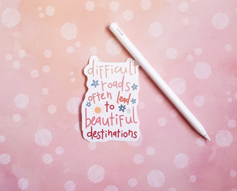 Difficult Roads, Inspirational Quote Sticker Removable, Quote Sticker, Laptop Stickers, Vinyl Sticker, Bullet Journal Stickers image 3