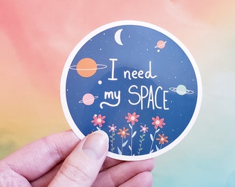 I Need My Space Sticker, Hydroflask sticker, Quote, Laptop Stickers, Vinyl Sticker,  Macbook Sticker, Science Sticker, Aesthetic