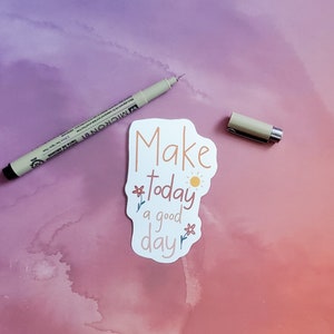 Make Today a Good Day, Motivational Sticker, Quote Sticker, Laptop Stickers, Vinyl Sticker, Inspirational Sticker, MacBook Sticker, Planner image 2