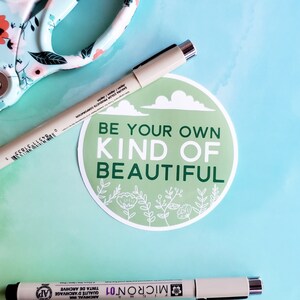 Be Your Own Kind of Beautiful, Motivational Sticker, Quote Sticker, Laptop Stickers, Vinyl Sticker, Inspirational Sticker, MacBook Sticker image 2