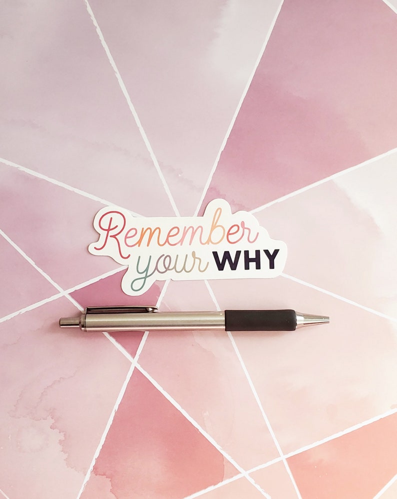 Remember Your Why, Motivational Quality Waterproof Vinyl Sticker, Great for Laptops, Inspiration, I Pads, Planner, Mental Health, Quote, Fun image 3