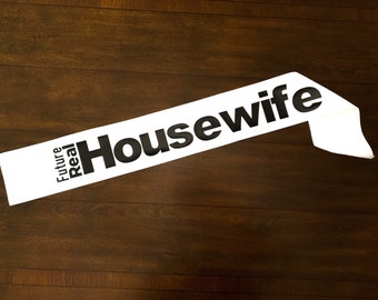 Housewives Inspired bachelorette sash - Engagement gift - bride sash - Future Real housewife