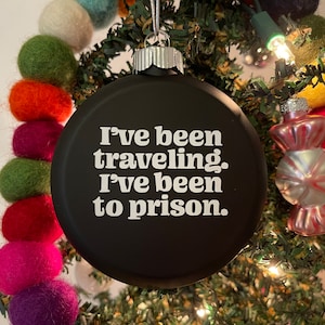He estado viajando He estado en prisión Adorno navideño