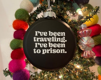 He estado viajando He estado en prisión Adorno navideño