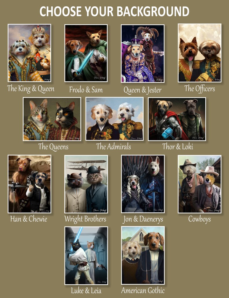 May include: A collage of images showing different pet portraits with various backgrounds. The images include pets dressed as royalty, pirates, cowboys, and characters from popular movies and TV shows. The text "CHOOSE YOUR BACKGROUND" is at the top of the collage.