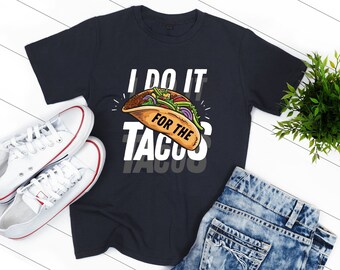 Lo hago por los tacos Camiseta Unisex, Taco Camisa, En cuanto a mí y mi casa vamos a servir tacos