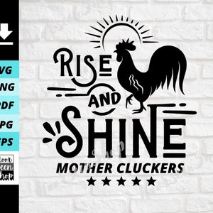 Gallo Rise And Shine Mother Cluckers Svg, vida de granja svg, Camisa de pollo Svg, Png, Decoración, Descarga de archivos digitales, Archivo de corte de pegatina para Cricut