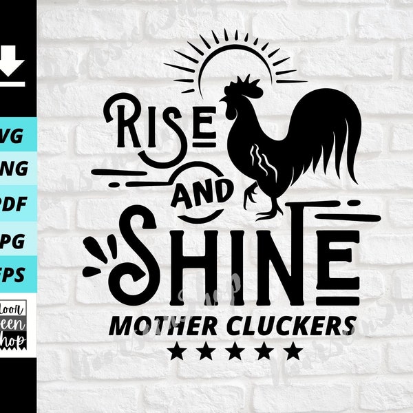 Rooster Rise And Shine Mother Cluckers Svg, farm life svg, Chicken Shirt Svg, Png, Decor, Digital file download, Sticker Cut File For Cricut