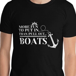 More fun to put in than pull out Boats T-Shirt,  Boat Captain shirt, Nautical Anchor tee, Captain Anchor Sailing Boat Tshirt