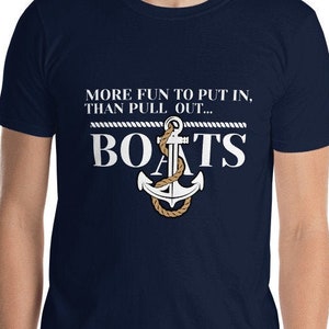 More fun to put in than pull out Boats T-Shirt, Boat Captain shirt, Nautical Anchor tee, Captain Anchor Sailing Boat Tshirt