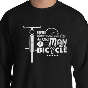 Mai sottovalutare un vecchio su una felpa da bicicletta, felpa da ciclismo, regali di maglione Unisex per il ciclista