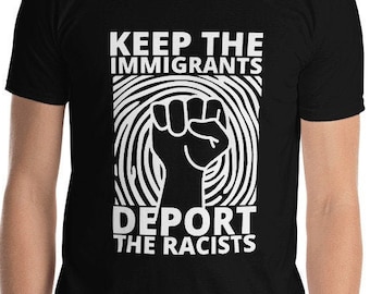 Keep The Immigrants Deport The Racists T-Shirt, , Anti Deportation, Vintage Democrat No Human Is Illegal Power Gift Tshirt