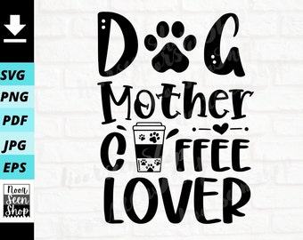 Free Free 102 Dog Mother Coffee Lover Svg SVG PNG EPS DXF File