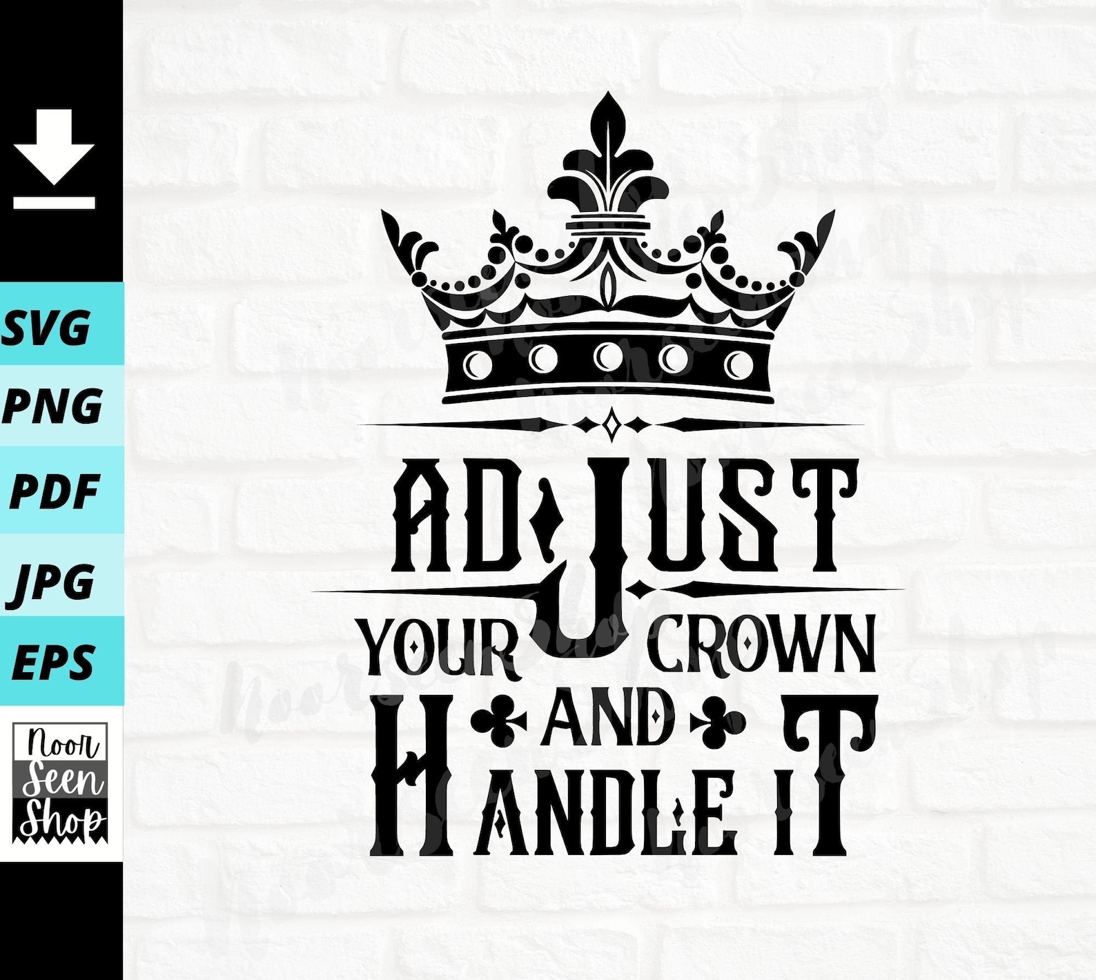 Adjust Your Crown and Handle It Svg File Adjust Crown Quote Etsy