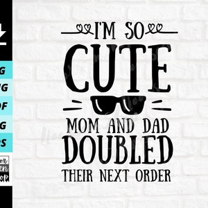 Ich bin so süß Mama und Papa verdoppelt ihre nächste Bestellung svg, Geschwister Zwillinge svg, Zwillinge Shirt Design digitaler download, Sticker geschnitten Datei für Cricut