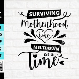 Sobrevivendo à maternidade, um colapso de cada vez svg, mãe engraçada Svg, vida de mãe, dia das mães svg, download de arquivo digital, arquivo cortado para Cricut
