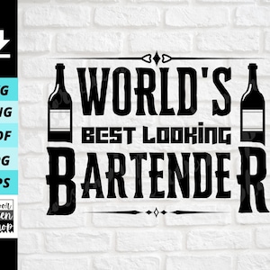 World&#39;s Best Looking Bartender SVG, Bar sublimation, Bartender quotes, Bartender clipart, Digital file download, Sticker Cut File For Cricut