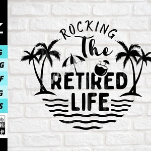 Rocking the Retired Life svg, Relaxed retirement svg, retired svg, pension svg Digital file download, Sticker Cut File For Cricut