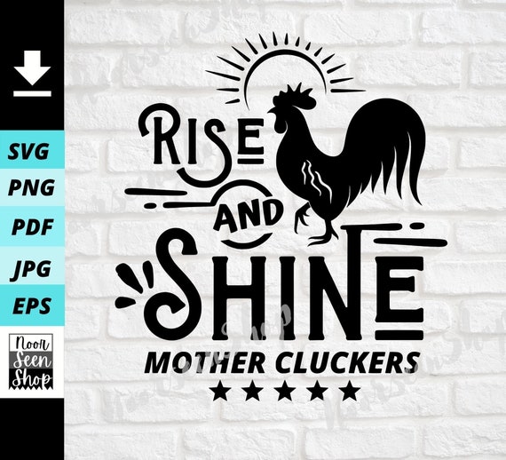 Rise And Shine Mother Cluckers Sun T-Shirt Rise And Shine Mother Cluckers Sun T-Shirt