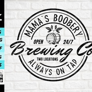 Mama's Boobery svg, Funny Breastfeeding svg, Breastfeeding Brewery svg, Mom life svg, png, Descarga de archivos digitales, Cortar archivo para Cricut