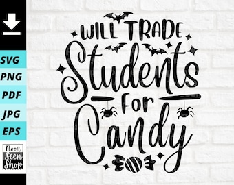 Will Trade Students For Candy svg, Teacher Halloween svg, Halloween gift for teacher, Digital download, Cut File For Cricut