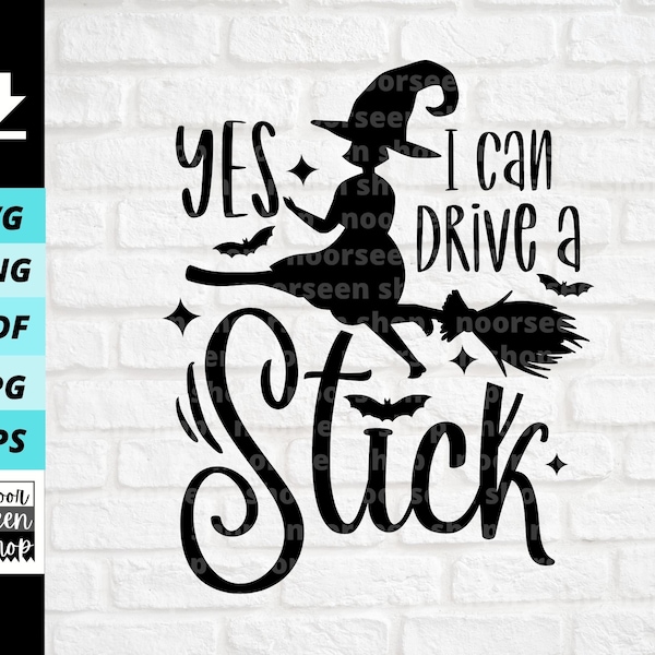 Yes I Can Drive A Stick svg, Funny Halloween svg, Witch svg, Broom Stick svg, Witch quote svg, Digital file download, Cut File For Cricut