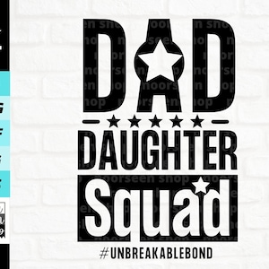 Puede incluir: Diseño gráfico en blanco y negro con el texto "DAD DAUGHTER Squad #UNBREAKABLEBOND". El gráfico presenta una estrella grande y cinco estrellas más pequeñas.