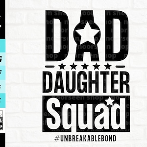 Dad Daughter Squad Svg, Unbreakable Bond Svg, Father daughter svg, Father's Day Svg, Shirt png, Digital file download Cut File For Cricut