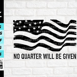 Black Flag svg, No Quarter Will Be Given svg, Conservative svg, USA Flag svg Car decal, Digital file download, Cut File For Cricut