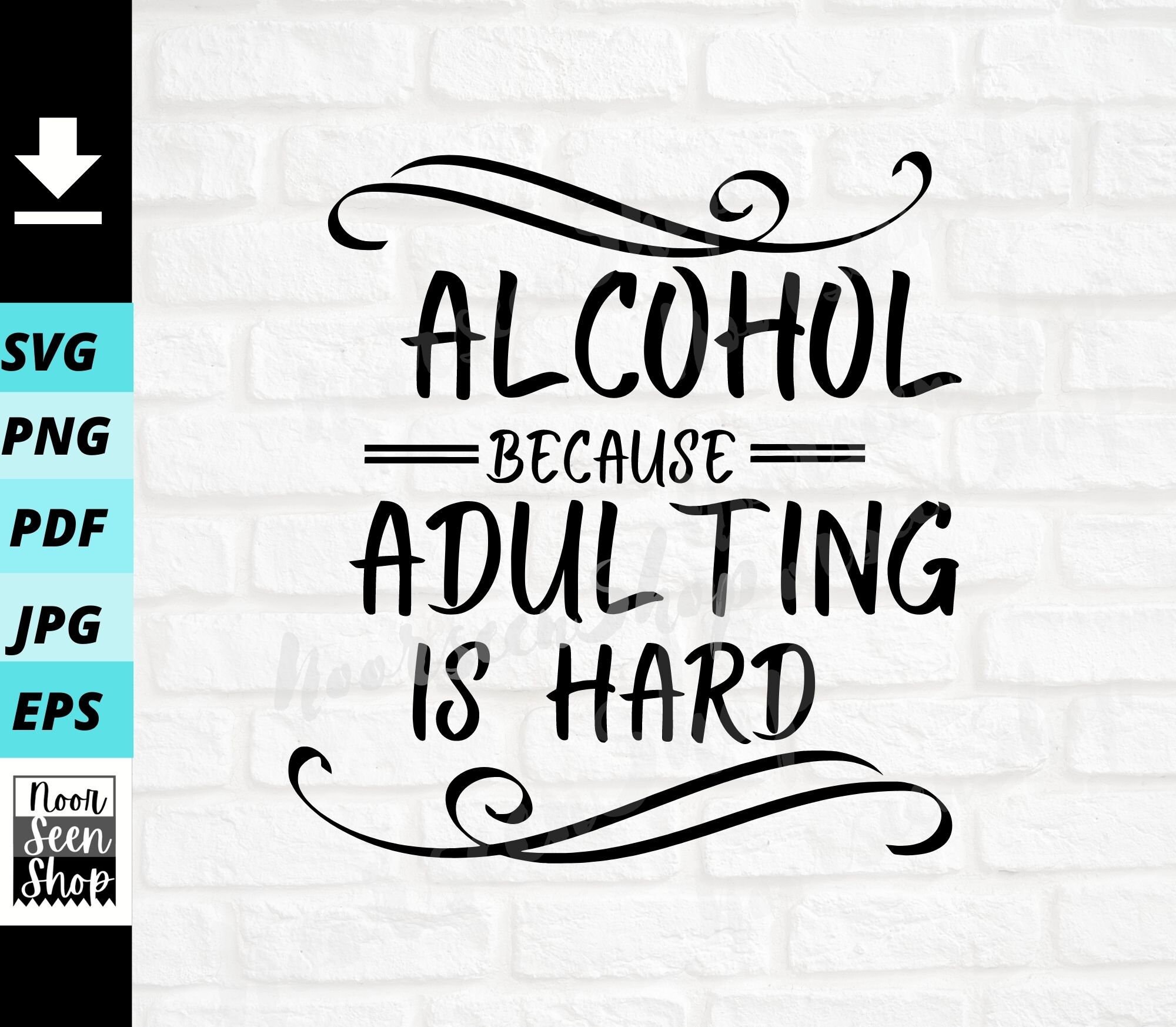 Alcohol Because Adulting Is Hard Svg Funny Drinking Quote  Etsy