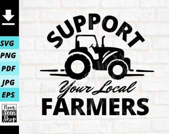 Support Your Local Farmers svg, farmhouse svg, Farming svg, farm sign svg farm wood sign, Digital file download, Sticker Cut File For Cricut