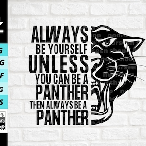 Black Panther SVG, wees altijd jezelf, tenzij je een panter kunt zijn, wees dan altijd een panter SVG, digitaal bestand downloaden, bestand knippen voor de Cricut