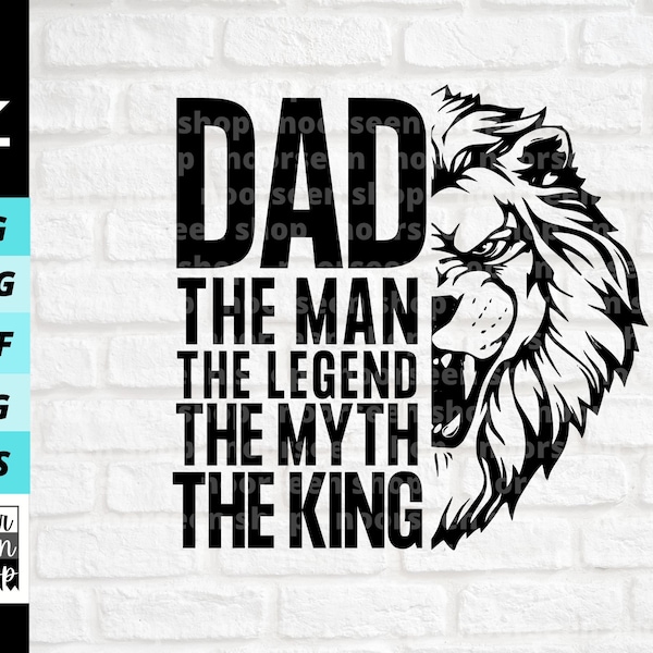 Dad The Man The Legend The Myth The King svg, Dad Quote Designs, Dad shirt svg, Digital file download, Cut File For Cricut