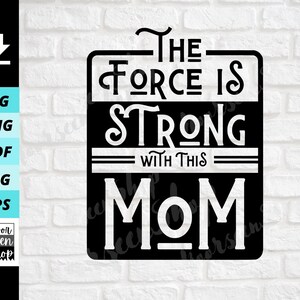 Die Macht ist stark mit dieser Mama-Svg, Starke Mama-Svg-Datei, Muttertag-Svg-Datei, digitaler Datei-Download, SVG, Png, Pdf, Jpg, geschnittene Datei für Cricut