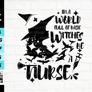 In a World Full of Basic Witches Be a Nurse Svg file, Halloween svg, Witches be a Sanderson, Digital file, download, Cut File, For Cricut