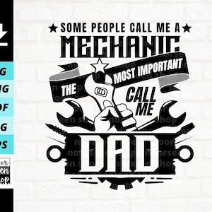 Einige Leute nennen mich einen Mechaniker The Most wichtig Call Me Dad svg, Automechaniker svg, Mechaniker svg, digitale Datei download Cut File For Cricut