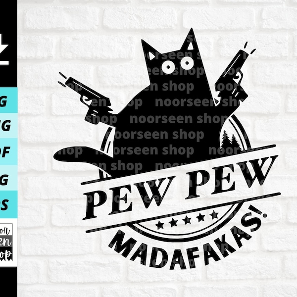 Pew Pew Madafakas svg, Funny Cat svg, Cat Lover Gift, Cool Cat Shirt svg, Digital file download, Cut File For Cricut