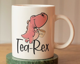 Funny Coffee Mug "Tea-Rex", Ceramic Coffee Mug, Gift for Dad, Gift for Colleague